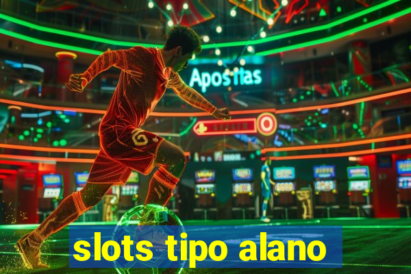 slots tipo alano